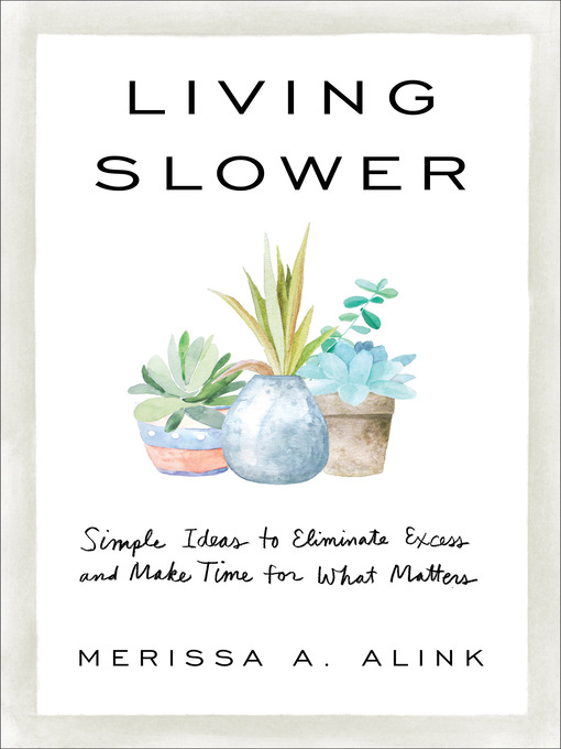 Title details for Living Slower by Merissa A. Alink - Available